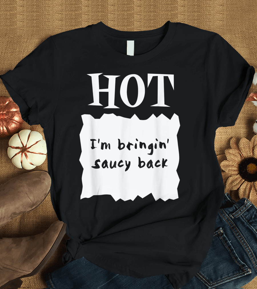 Hot Sauces I'm Bringin' Saucy Back Halloween Costumes T-Shirt