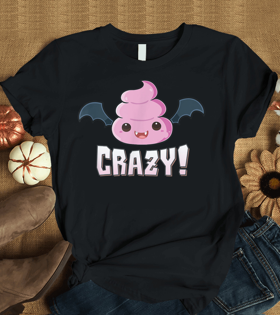 Batshit Crazy Vampire Bat Poo Emoji Crazy T-Shirt
