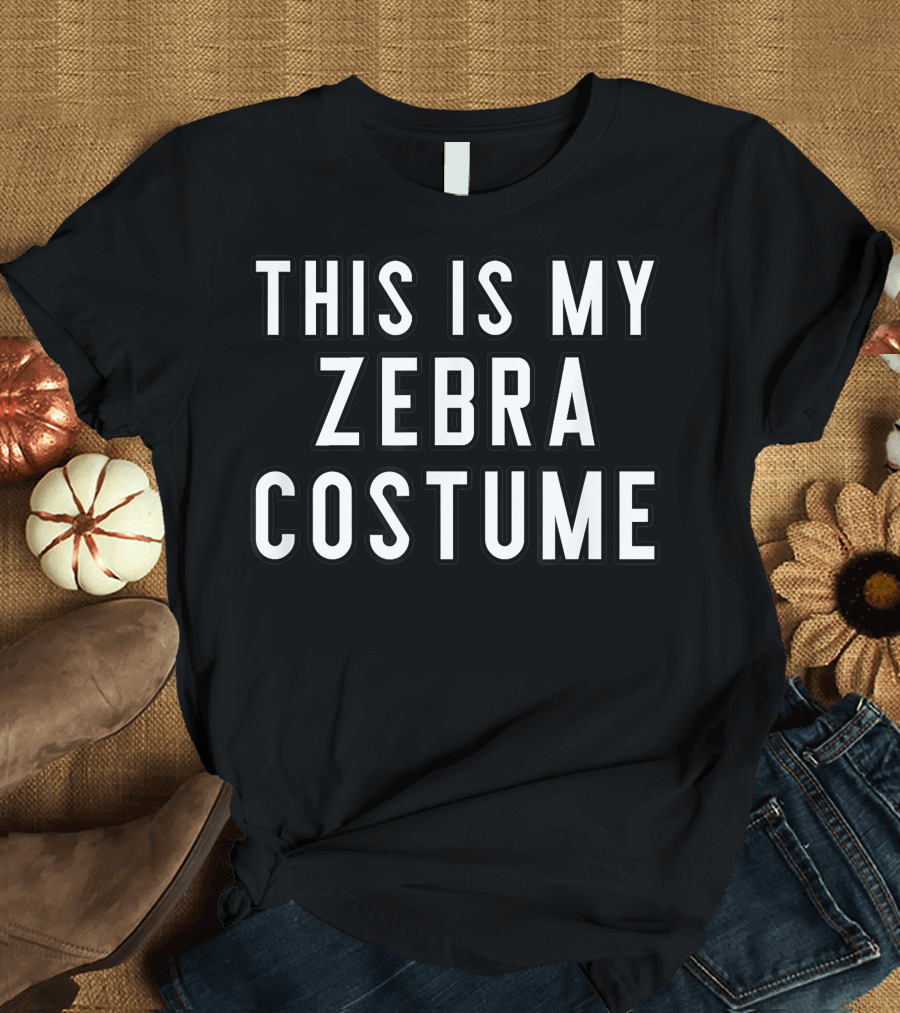 Couples Halloween Costumes This Is My Zebra Costume T-Shirt