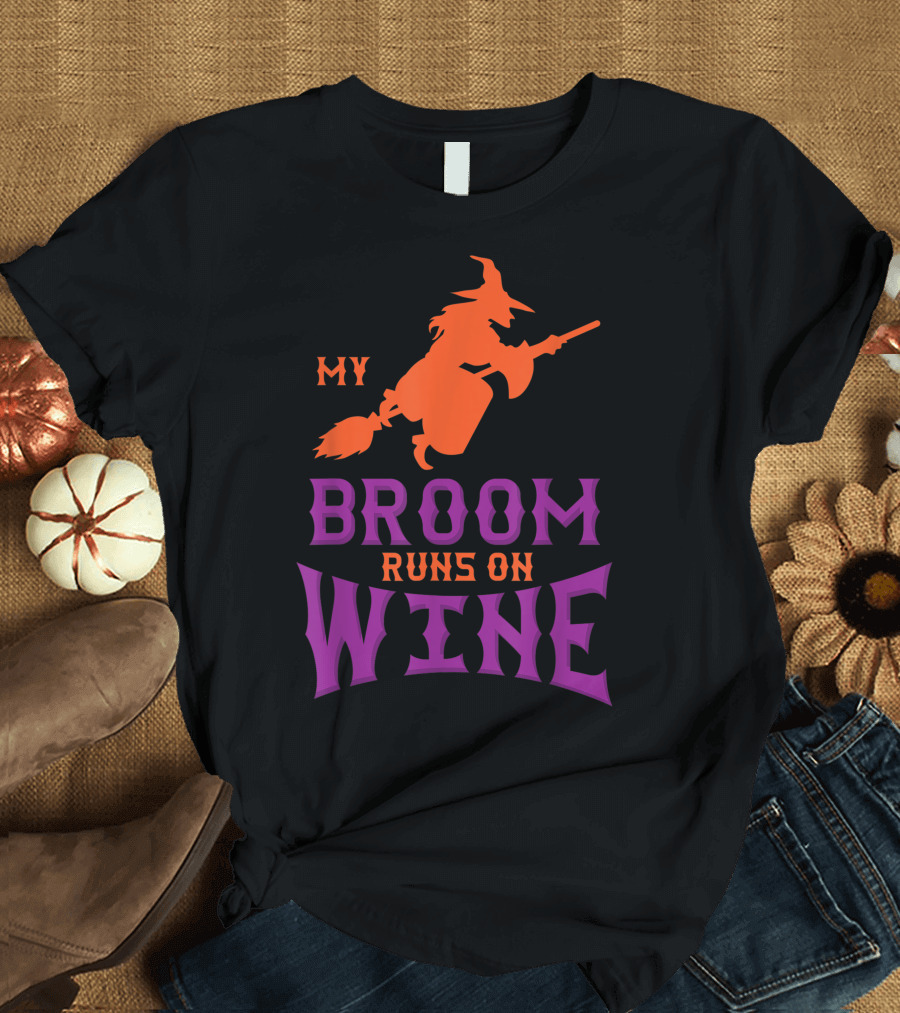 My Broom Runs On Wine Halloween Witch T-Shirt