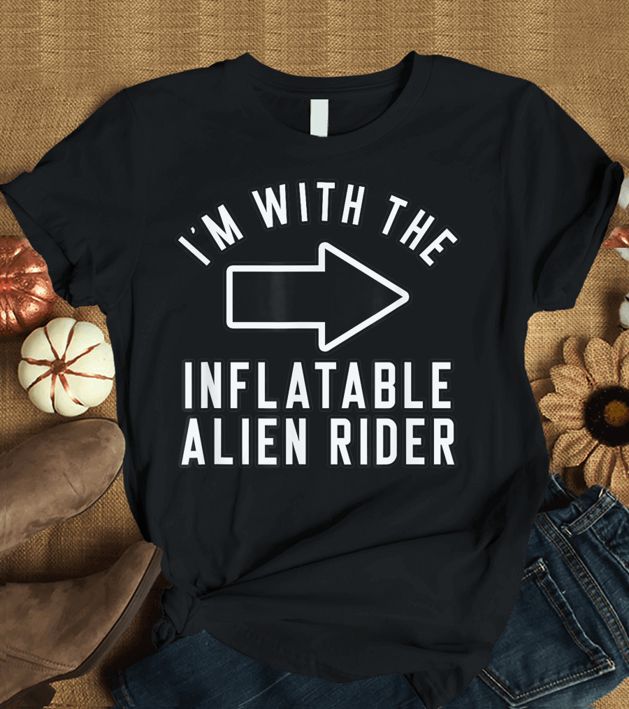 I'm With The Inflatable Alien Rider Couples Halloween T-Shirt