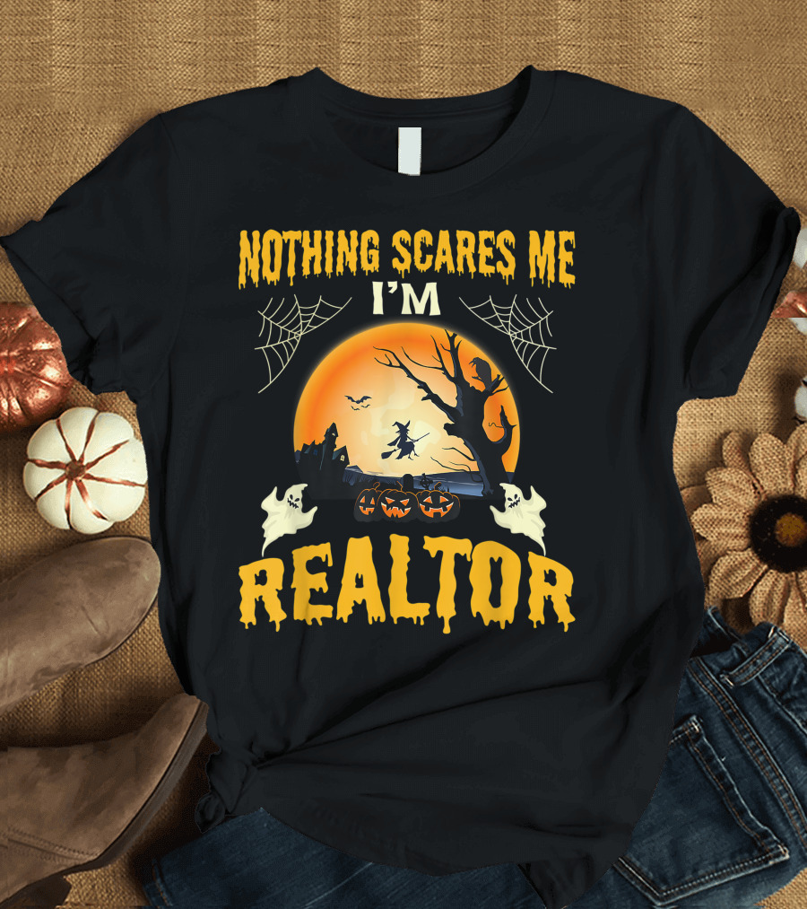 Nothing Scares Me I'm Realtor Halloween Witch Moon Ghosts Pumpkins T-Shirt