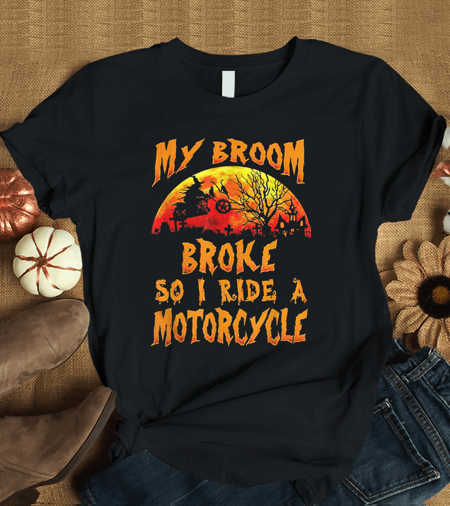 My Broom Broke So I Ride a Motorcycle Halloween Moon Scene T-Shirt