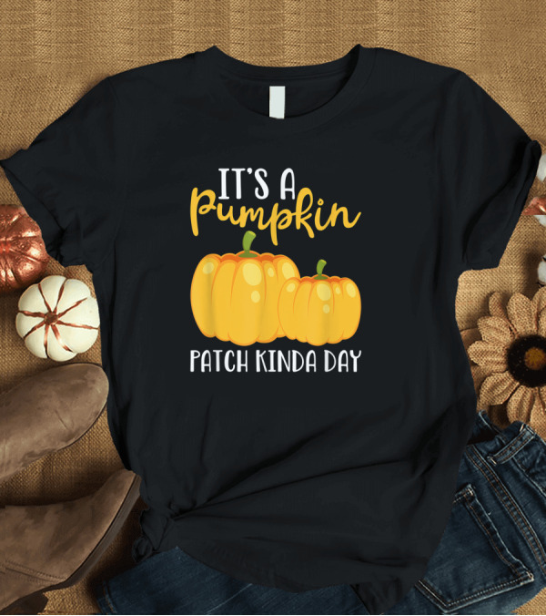 T-Shirt: It's a Pumpkin Patch Kinda Day Halloween T-Shirt It's a Pumpkin Patch Kinda Day Halloween T-Shirt