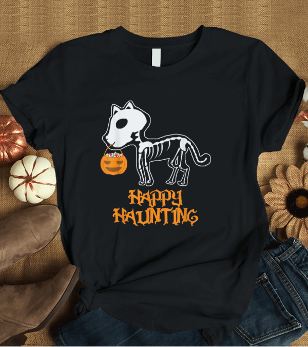 T-Shirt: Happy Haunting Dog Skeleton Halloween T-Shirt Happy Haunting Dog Skeleton Halloween T-Shirt