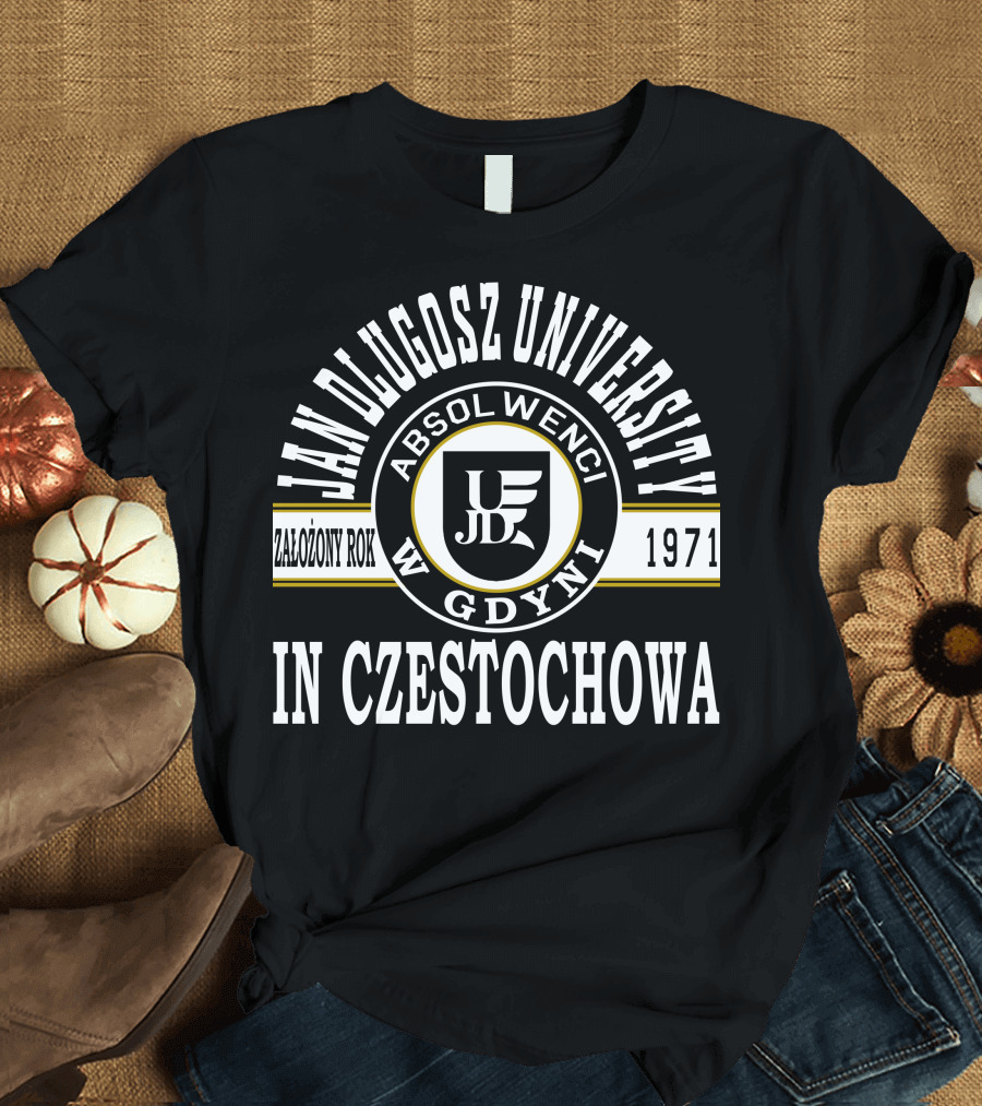 Jan Dlugosz University Absolwenci 1971 W Gdyni in Czestochowa T-Shirt