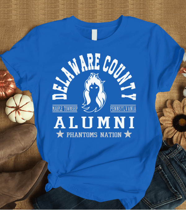 T-Shirt: Delaware County Marple Township Pennsylvania Alumni Phantoms Nation T-Shirt Delaware County Marple Township Pennsylvania Alumni Phantoms Nation T-Shirt