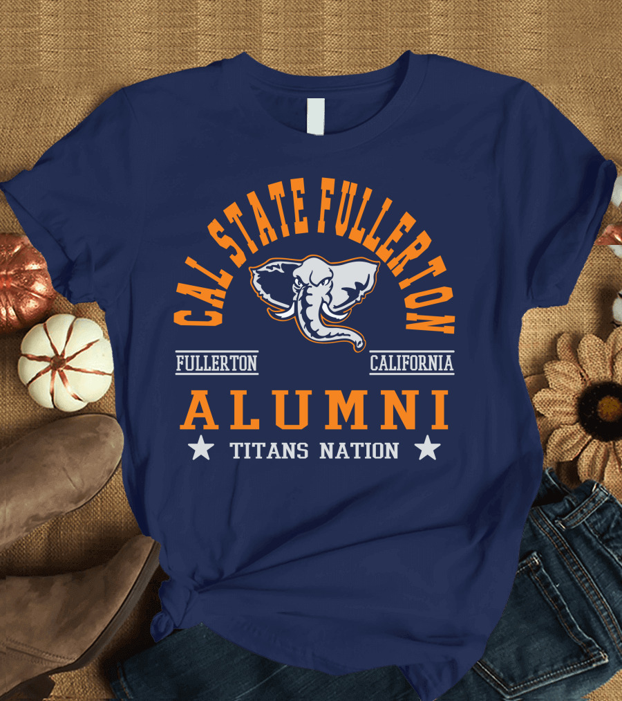 Cal State Fullerton Alumni Titans Nation Fullerton California T-Shirt