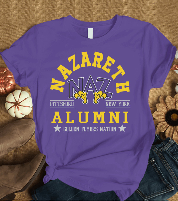 T-Shirt: Nazareth College Alumni Pittsford New York Golden Flyers Nation T-Shirt Nazareth College Alumni Pittsford New York Golden Flyers Nation T-Shirt