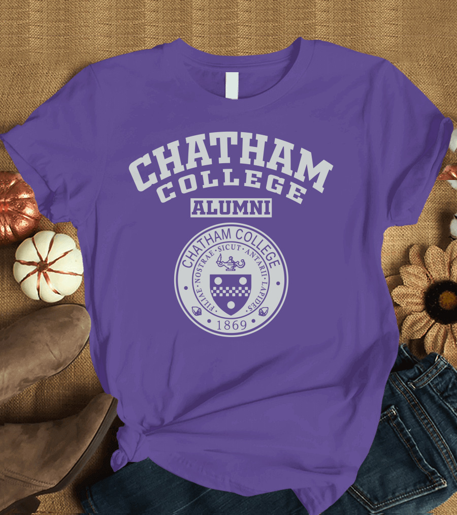 Chatham College Alumni 1869 Nostrae Sicut Antae Laudibus T-Shirt