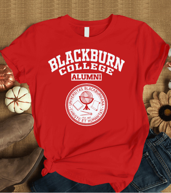 T-Shirt: BLACKBURN COLLEGE ALUMNI UNIVERSITAS BLACKBURNIANA CHRISTO ET HUMANITATI 1857 T-Shirt BLACKBURN COLLEGE ALUMNI UNIVERSITAS BLACKBURNIANA CHRISTO ET HUMANITATI 1857 T-Shirt