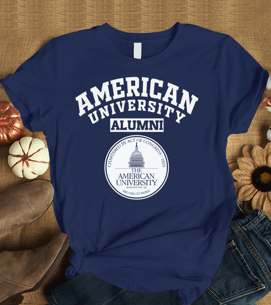 American University Alumni Chartered by Act of Congress 1893 Washington DC Pro Deo et Patria T-Shirt