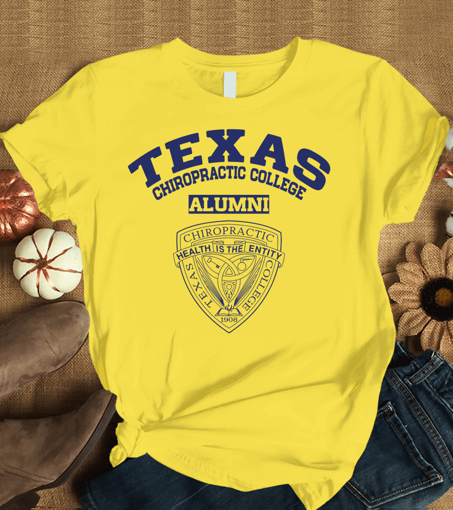Texas Chiropractic College Alumni Health Is the Entity 1908 T-Shirt