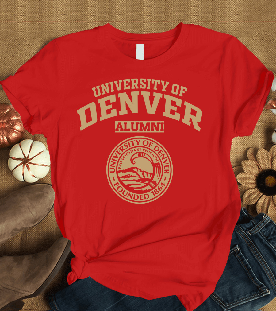 University of Denver Alumni Pro Scientia et Religione Founded 1864 T-Shirt