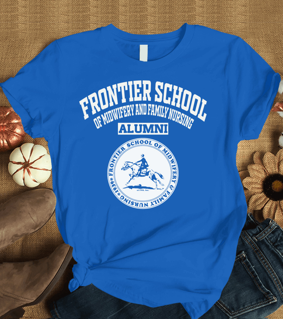 FRONTIER SCHOOL OF MIDWIFERY AND FAMILY NURSING ALUMNI 1939 T-Shirt