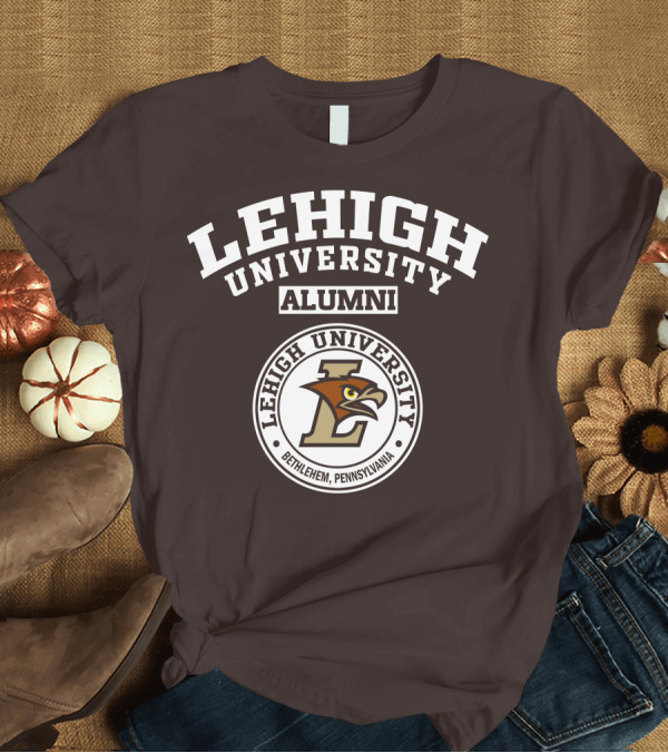 T-Shirt: Lehigh University Alumni Bethlehem Pennsylvania T-Shirt Lehigh University Alumni Bethlehem Pennsylvania T-Shirt