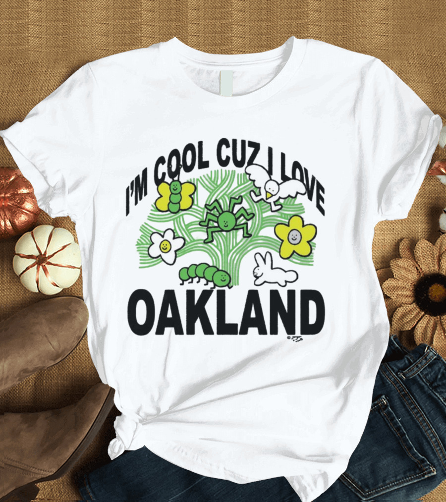 I'm Cool Cuz I Love Oakland Green Spider Flowers Bunny T-Shirt