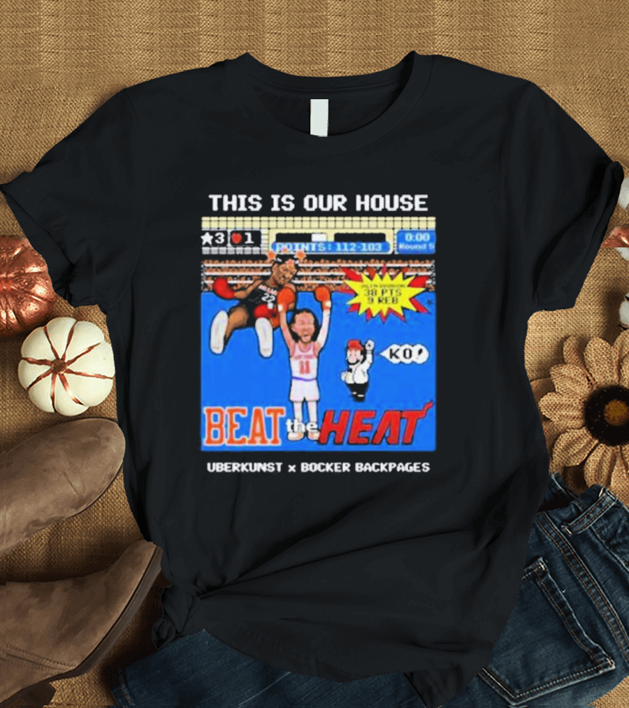 This Is Our House Beat The Heat 38 PTS Uberkunst x Bocker Backpages KO T-Shirt