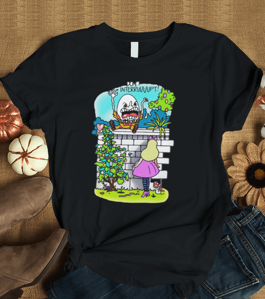 DON'T INTERRUPT Humpty Dumpty Angry on Wall with Curious Girl in Pink Dress and Striped Tights T-Shirt