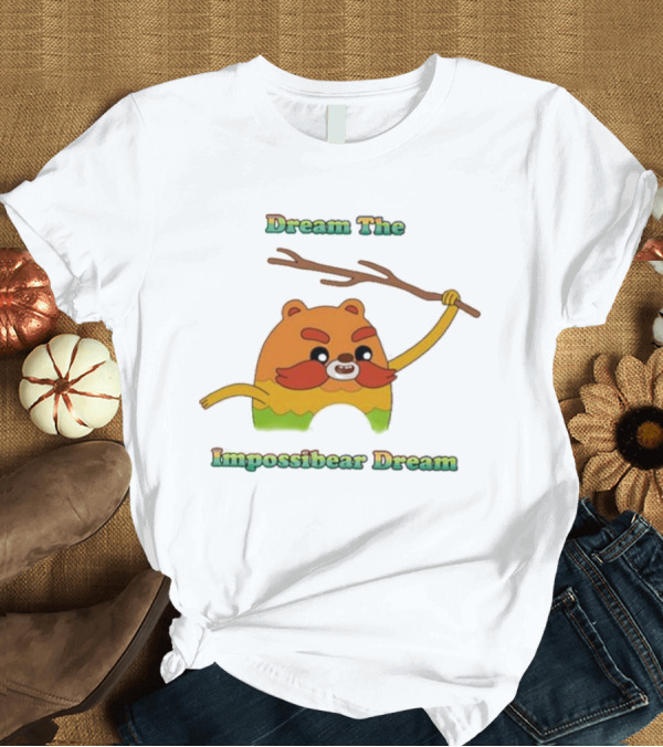 T-Shirt: Dream The Impossibear Dream Bravest Warrior Adventure T-Shirt Dream The Impossibear Dream Bravest Warrior Adventure T-Shirt