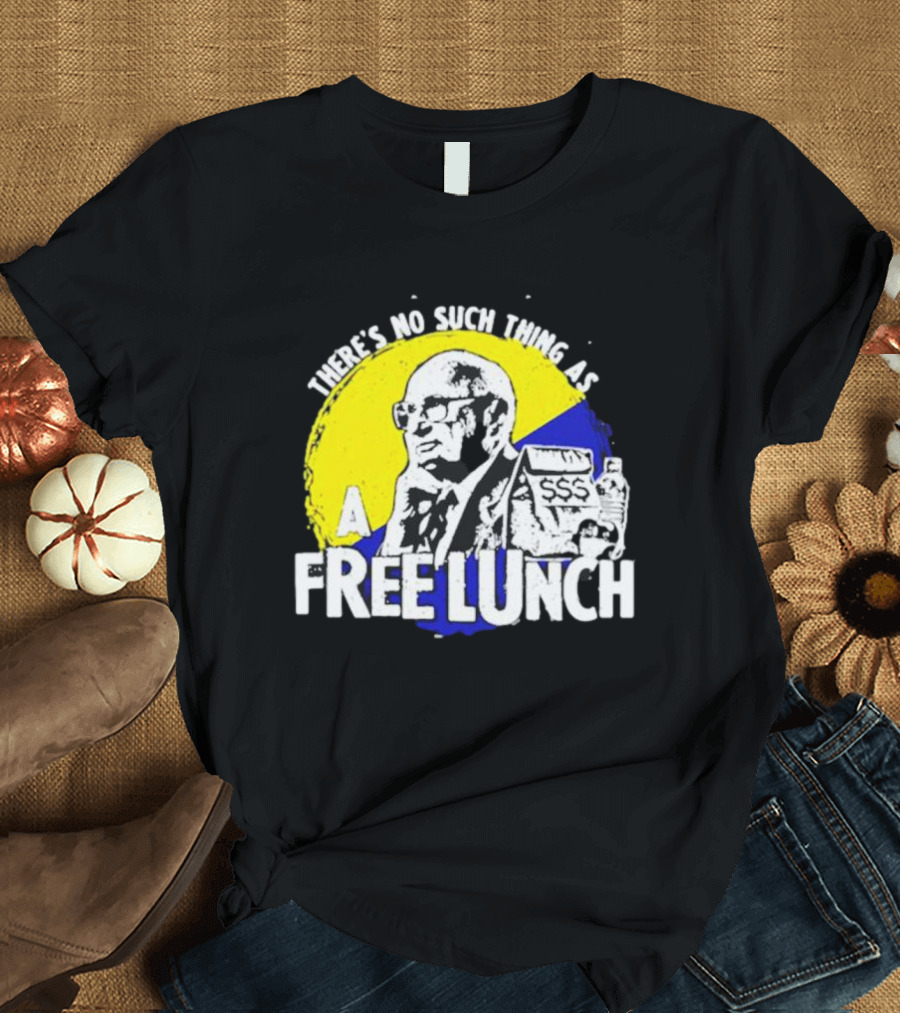 Uncle Milt Friedman There's No Such Thing As A Free Lunch Aerosmith T-Shirt