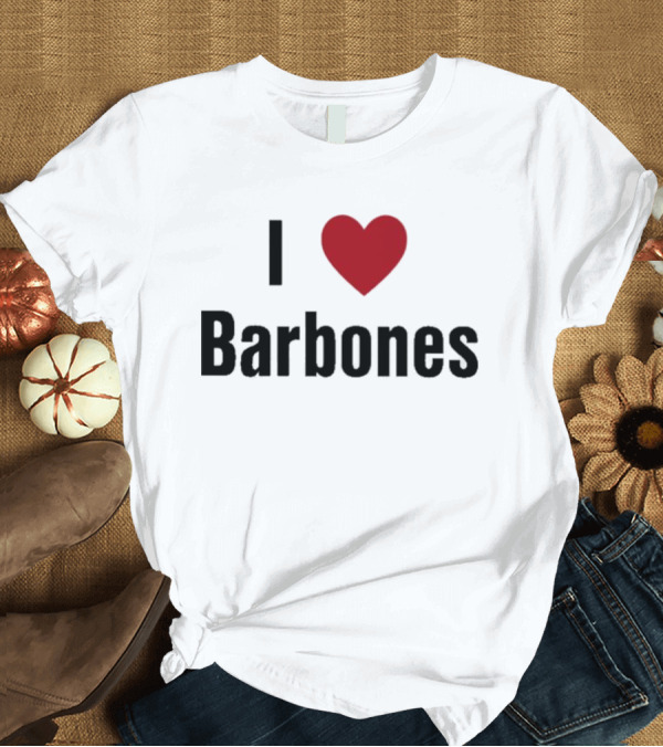 T-Shirt: Melanie I Love Barbones T-Shirt Melanie I Love Barbones T-Shirt