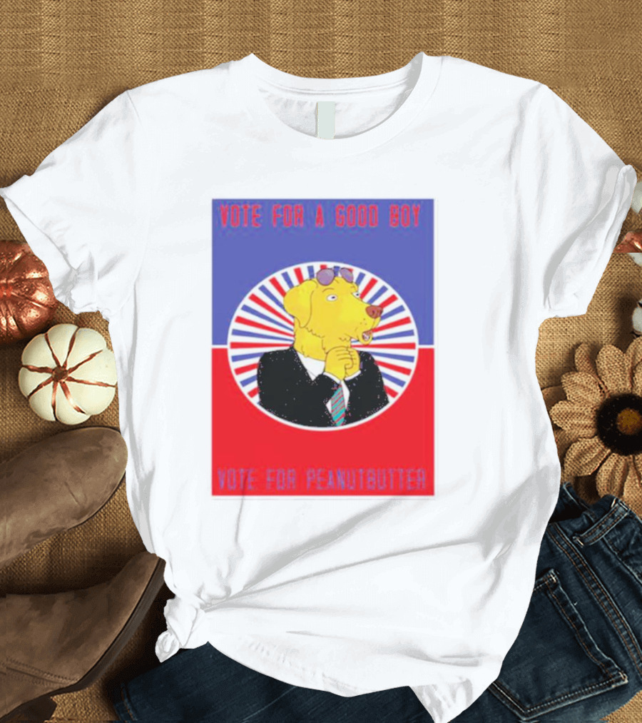 Vote For a Good Boy Mr. Peanutbutter Bojack Horseman T-Shirt