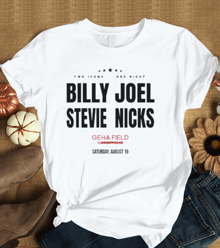 Billy Joel Stevie Nicks Two Icons One Night GEHA Field Arrowhead Saturday August 19 T-Shirt