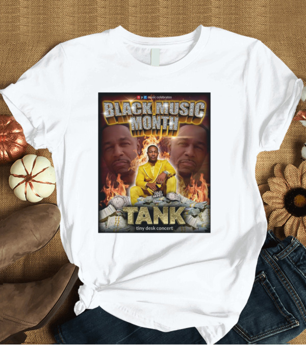T-Shirt: NPR Music Celebrates Black Music Month Tank Tiny Desk Concert R&B Money T-Shirt NPR Music Celebrates Black Music Month Tank Tiny Desk Concert R&B Money T-Shirt