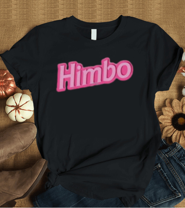 T-Shirt: Himbo Pink T-Shirt Himbo Pink T-Shirt