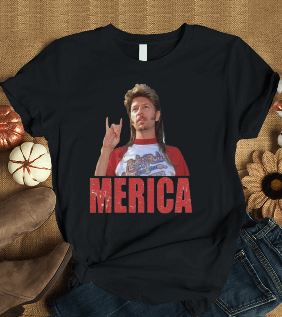 Joe Dirt Rock 'n Roll Merica Happy 4th Of July T-Shirt