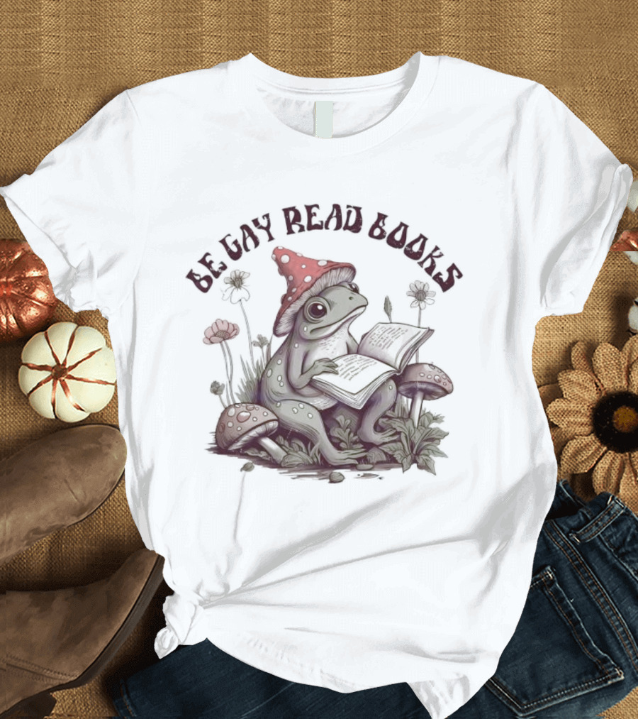 Be Gay Read Books Funny Frog With Mushroom Hat Reading in Nature T-Shirt