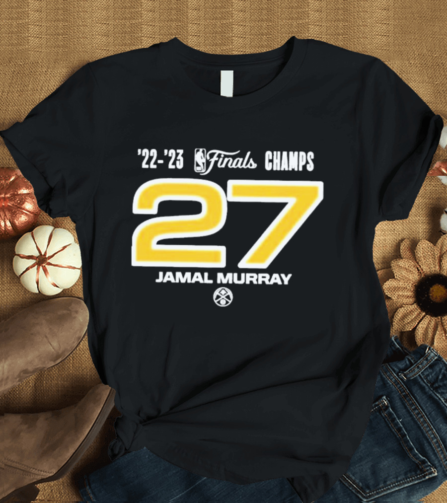 '22-'23 NBA Finals Champs Jamal Murray 27 Denver Nuggets T-Shirt