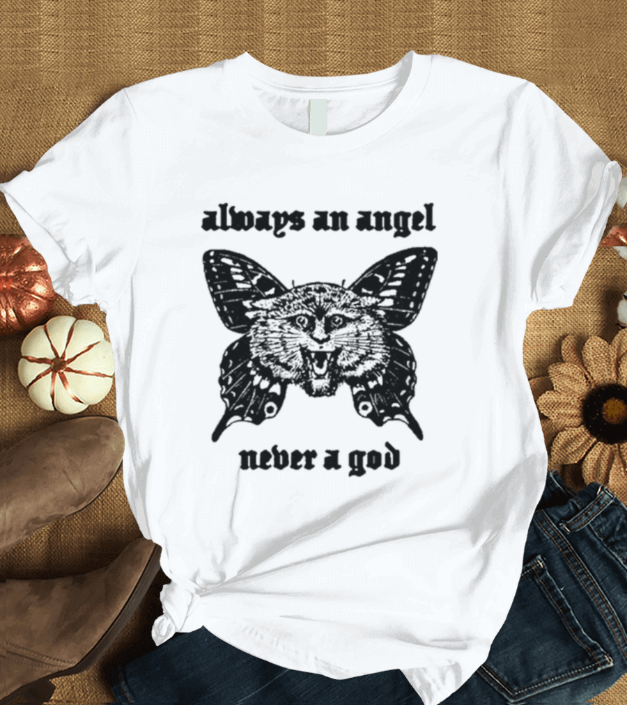 Sunshineskate Always An Angel Never A God Butterfly Cat Wings T-Shirt