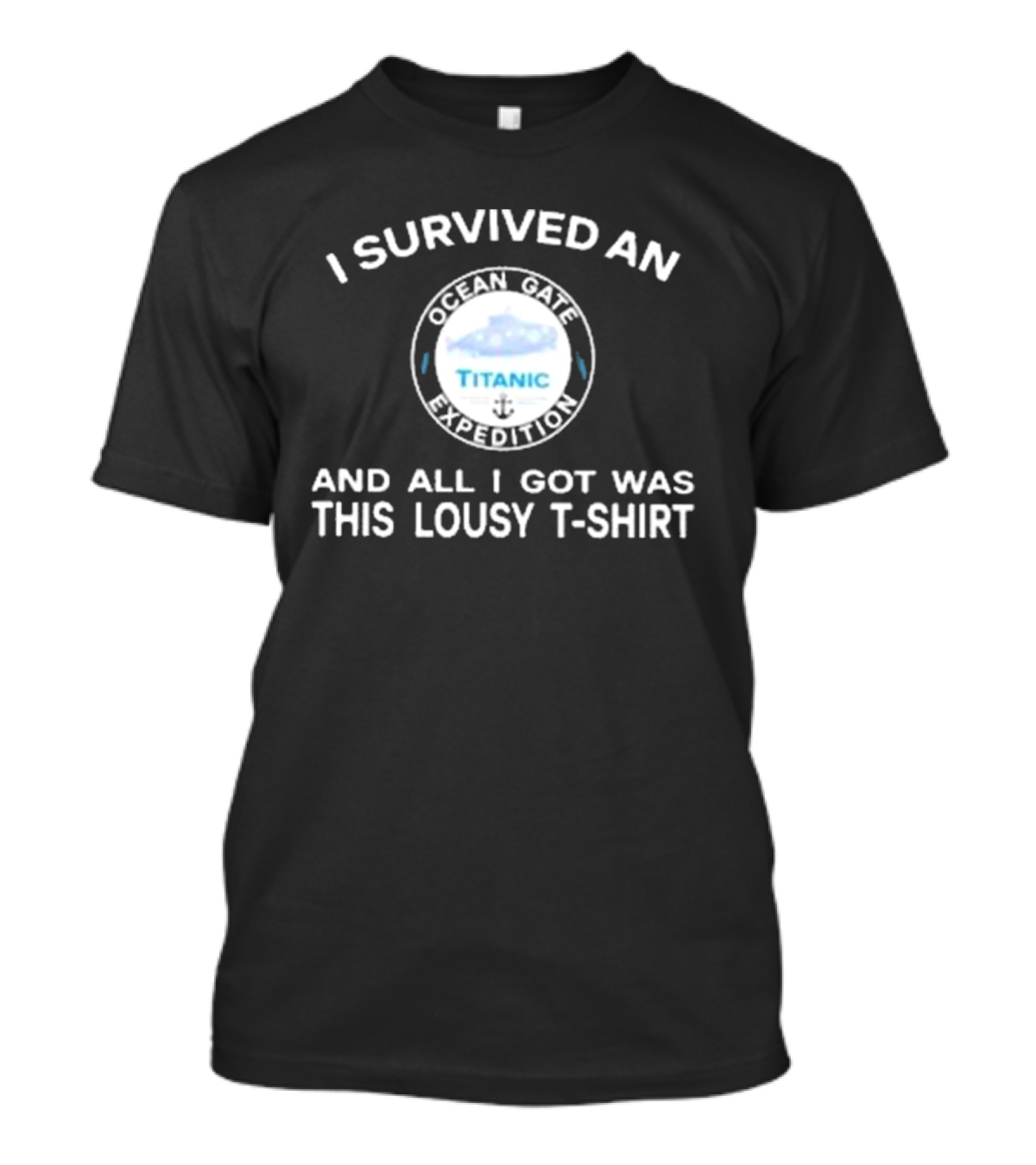 I Survived An Ocean Gate Titanic Expedition And All I Got Was This Lousy T-Shirt