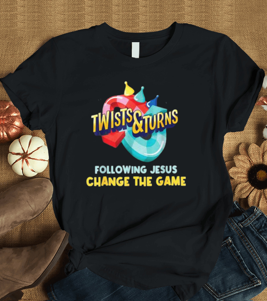 Twists and Turns Following Jesus Change the Game T-Shirt