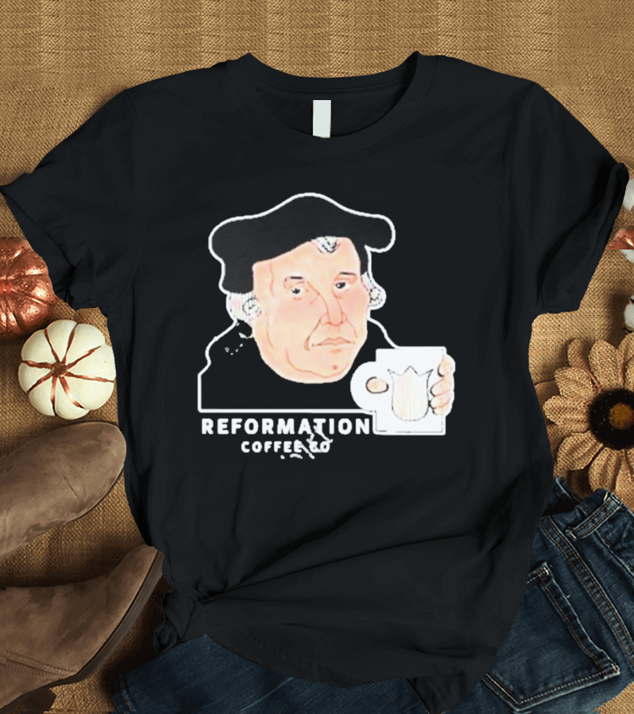 Martin Luther Reformation Coffee Co Mug T-Shirt