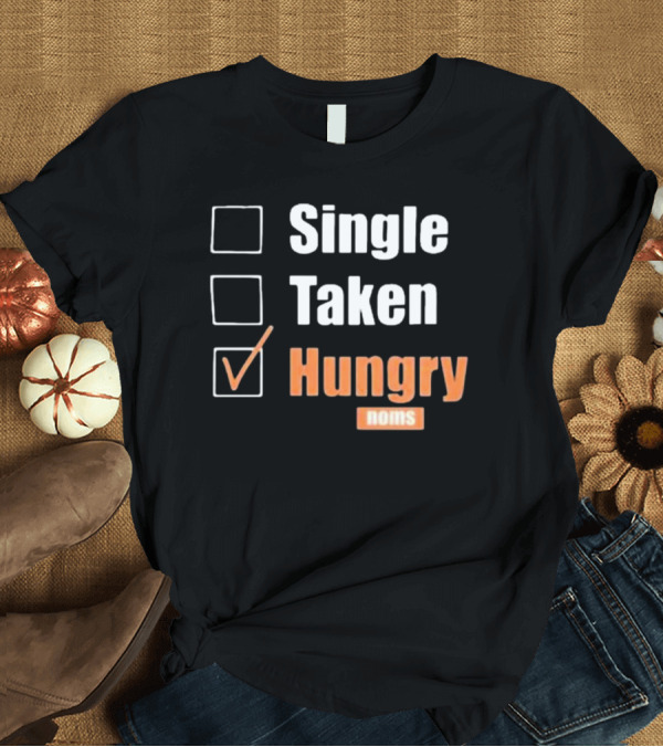 T-Shirt: Single Taken Hungry Noms Check Box List T-Shirt Single Taken Hungry Noms Check Box List T-Shirt