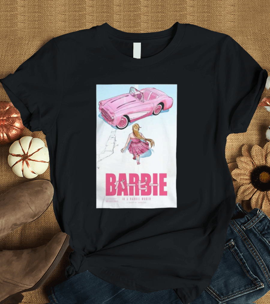 BARBIE In A Barbie World Movie Poster Pink Car T-Shirt