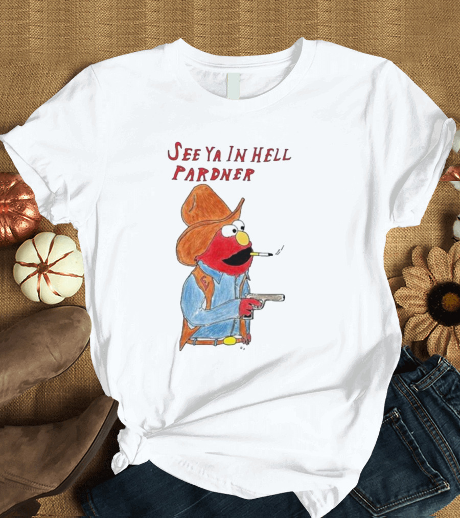 See Ya In Hell Pardner Cowboy Elmo Smoking Gun Cowboy Hat T-Shirt