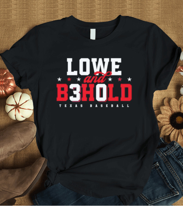 T-Shirt: Lowe and Behold Texas Baseball Nathaniel Lowe B3hold T-Shirt Lowe and Behold Texas Baseball Nathaniel Lowe B3hold T-Shirt