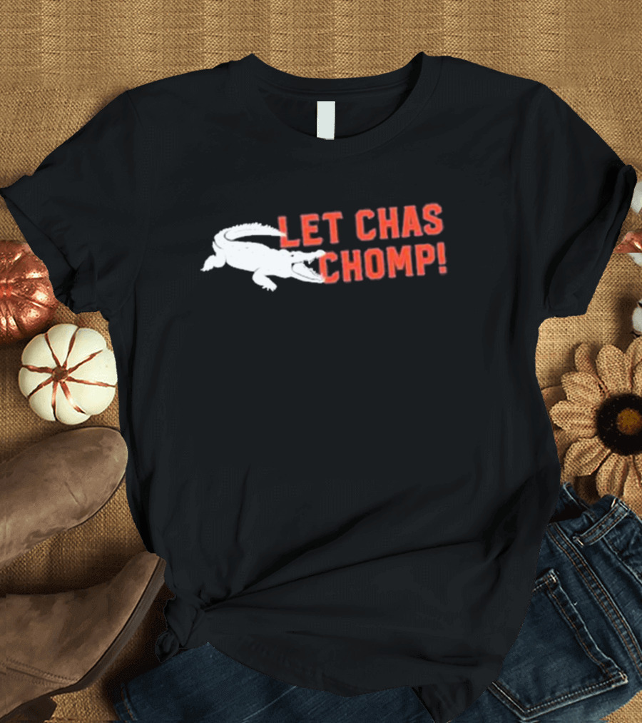 Let Chas Chomp T-Shirt