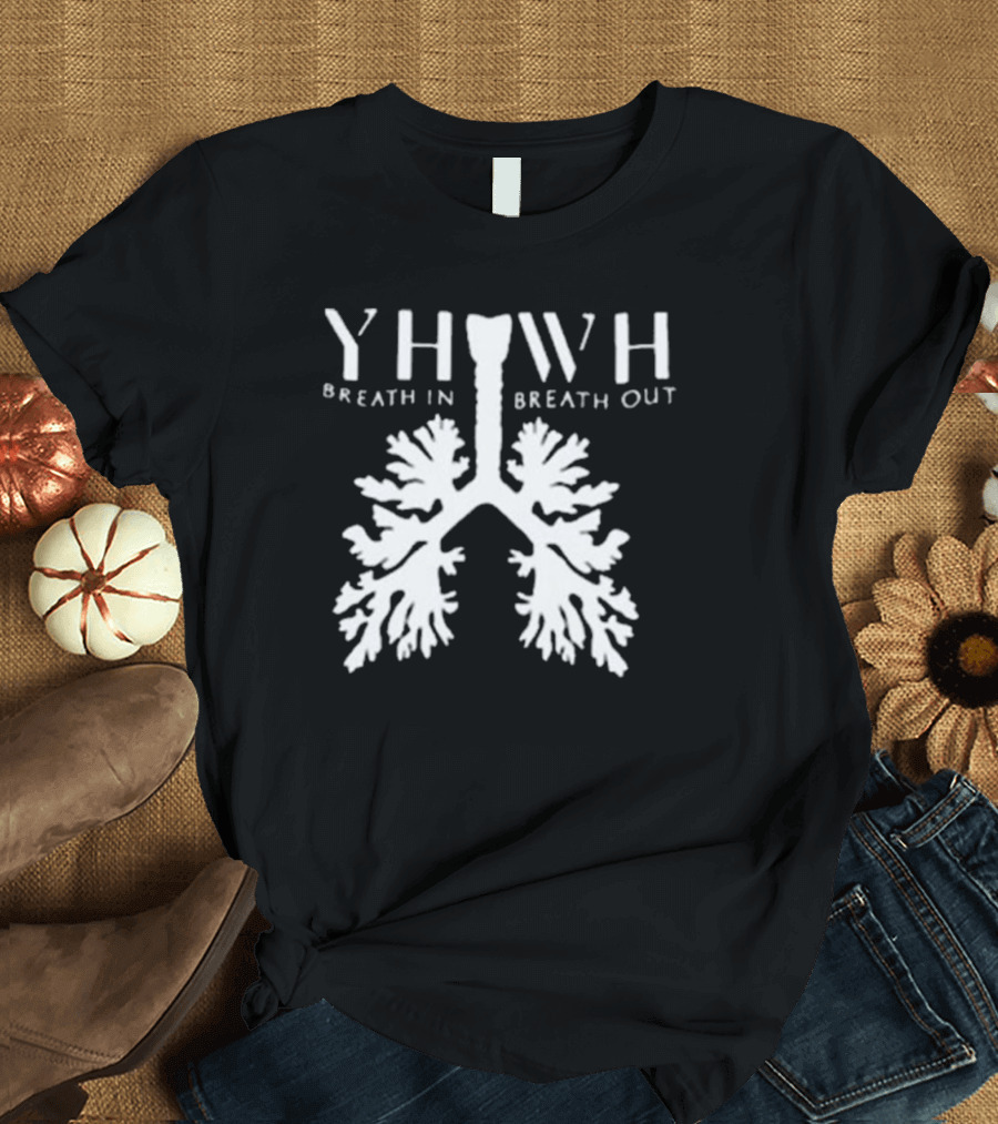 YHWH Breathe In Breathe Out Lungs T-Shirt