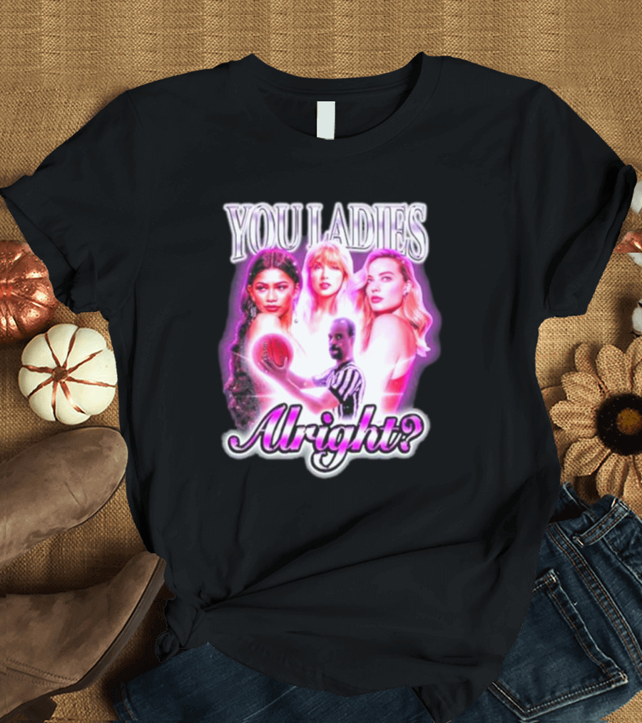 You Ladies Alright with Basketball and Pink Glow T-Shirt