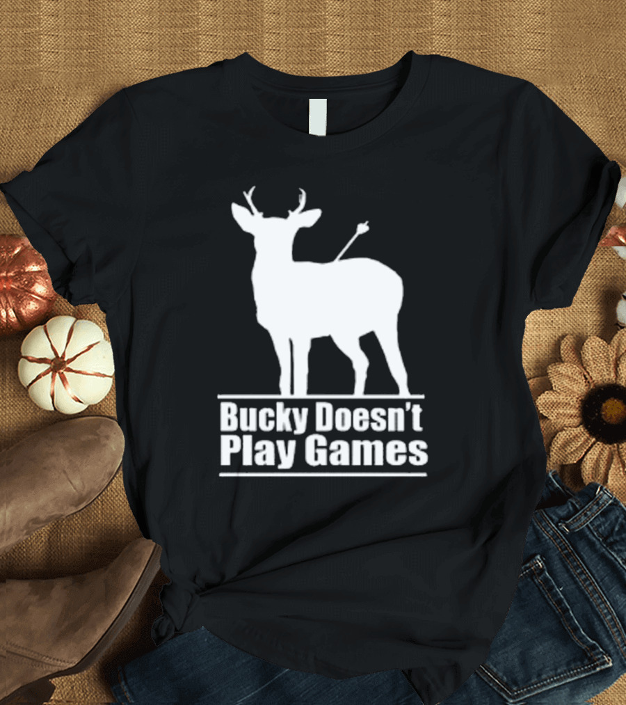 Bucky Doesn’t Play Games Deer Silhouette with Arrow T-Shirt