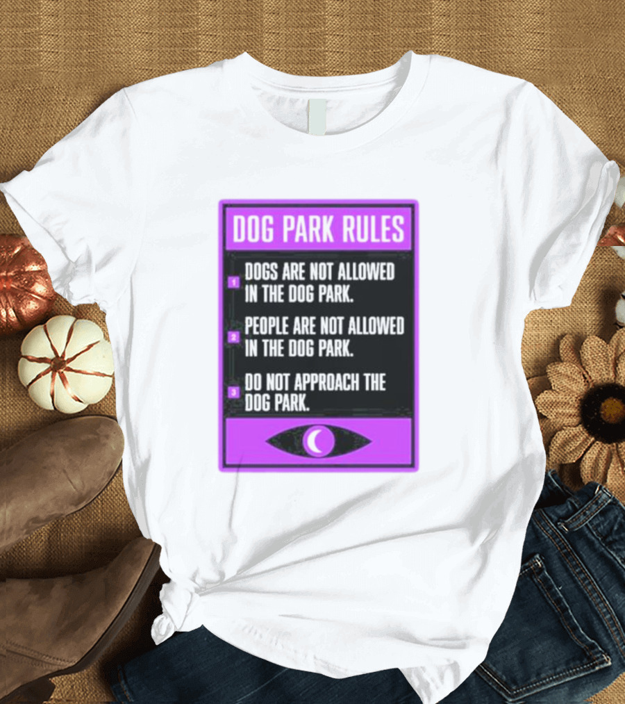 Topatoco Dog Park Rules Sign Dogs Not Allowed People Not Allowed Do Not Approach T-Shirt