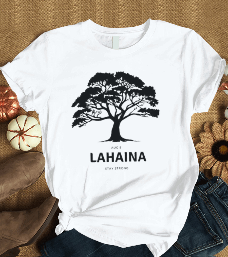 Pray for Maui August 8 Lahaina Stay Strong Tree T-Shirt