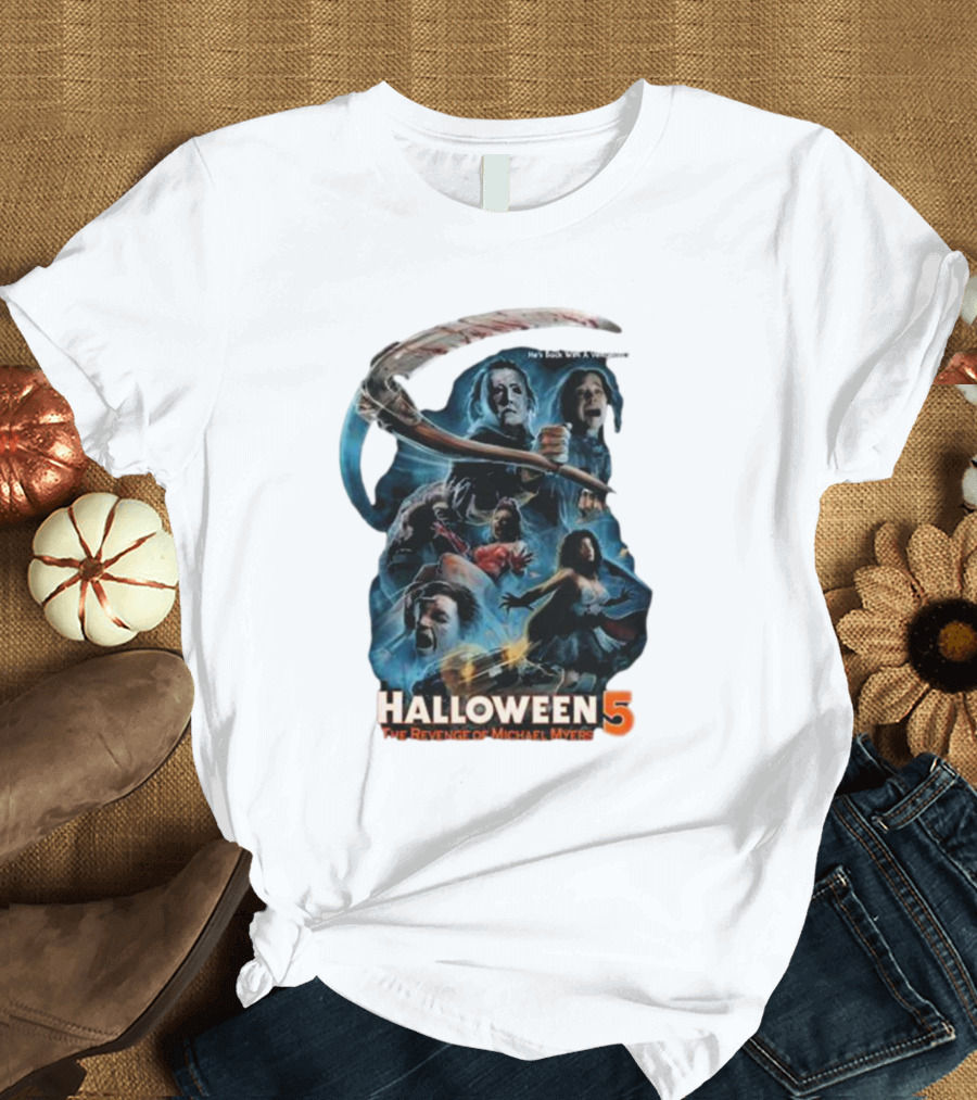 Halloween 5 The Revenge of Michael Myers He's Back With A Vengeance T-Shirt