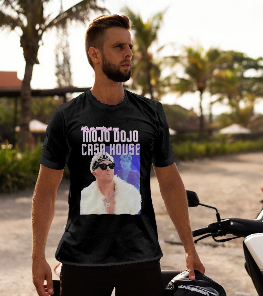 Let's Go Party At My Mojo Dojo Casa House T-Shirt