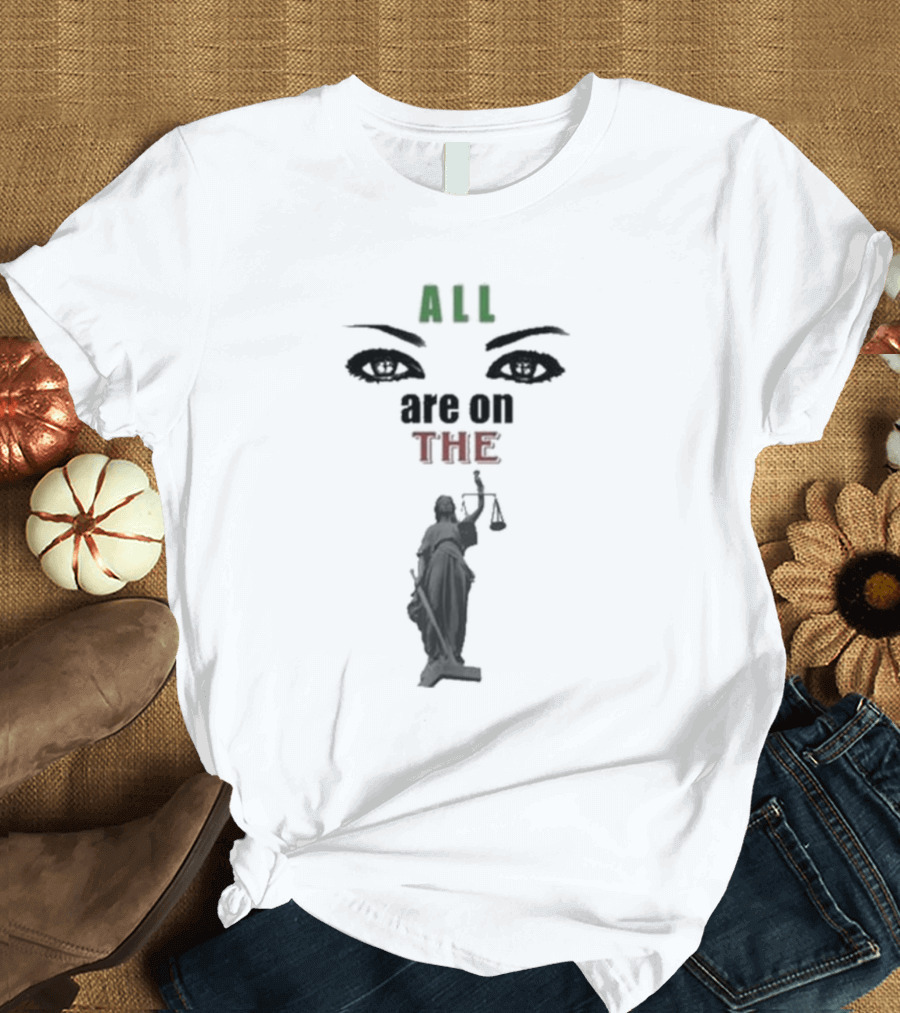 Lawrence I. Okoro All Eyes All Are On The Lady Justice T-Shirt